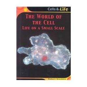 Beispielbild fr The World of the Cell : Life on a Small Scale zum Verkauf von Better World Books