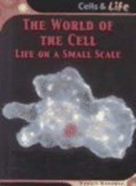 Stock image for The World of the Cell : Life on a Small Scale for sale by Better World Books