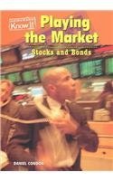 9781588109583: Playing the Market: Stocks and Bonds (Everyday Economics)