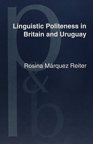 Imagen de archivo de Linguistic Politeness in Britain and Uruguay: A contrastive study of requests and apologies (Pragmatics & Beyond New Series) a la venta por Books From California