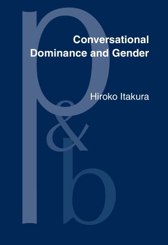Beispielbild fr Conversational Dominance and Gender: A study of Japanese speakers in first and second language contexts (Pragmatics & Beyond New Series) zum Verkauf von Books From California