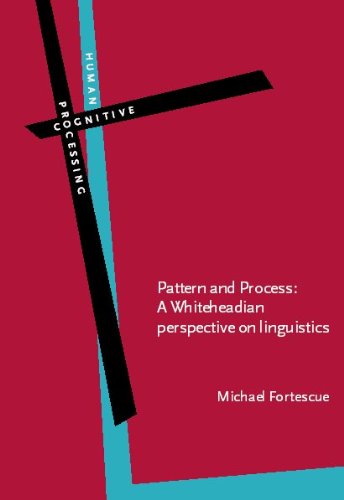9781588110589: Pattern and Process: A Whiteheadian perspective on linguistics (Human Cognitive Processing)