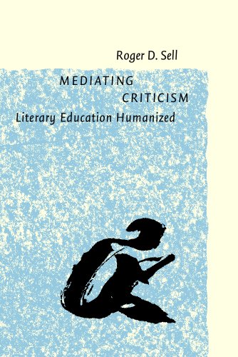 Beispielbild fr Mediating Criticism: Literary Education Humanized zum Verkauf von Books From California