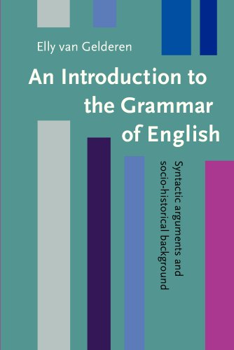 Imagen de archivo de An Introduction to the Grammar of English: Syntactic arguments and socio-historical background a la venta por Front Cover Books