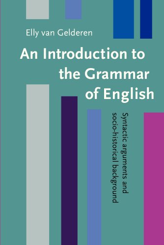 Stock image for An Introduction to the Grammar of English: Syntactic arguments and socio-historical background for sale by HPB-Red