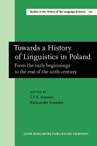 Imagen de archivo de Towards a History of Linguistics in Poland: From the early beginnings to the end of the 20th century (Studies in the History of the Language Sciences) a la venta por Books From California
