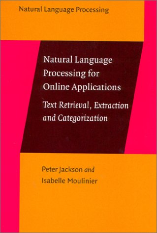 Beispielbild fr Natural Language Processing for Online Applications: Text retrieval, extraction and categorization zum Verkauf von Wonder Book