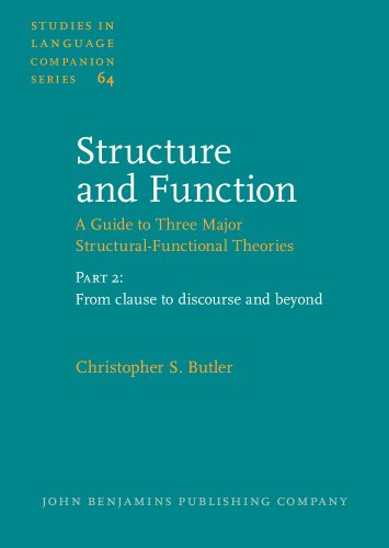 Beispielbild fr Structure and Function ? A Guide to Three Major Structural-Functional Theories: Part 2: From clause to discourse and beyond (Studies in Language Companion Series) zum Verkauf von Books From California