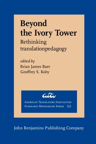 9781588113993: Beyond the Ivory Tower: Rethinking translation pedagogy (American Translators Association Scholarly Monograph Series)