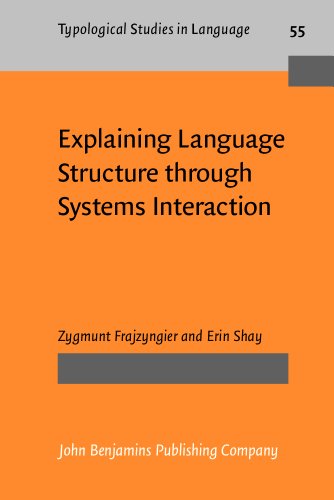Stock image for Explaining Language Structure through Systems Interaction (Typological Studies in Language) for sale by HPB-Red