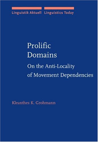 Imagen de archivo de Prolific Domains: On the Anti-Locality of movement dependencies (Linguistik Aktuell/Linguistics Today) a la venta por Books From California