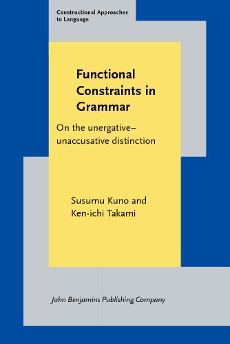 Beispielbild fr Functional Constraints in Grammar: On the unergative "unaccusative distinction (Constructional Approaches to Language) zum Verkauf von Books From California