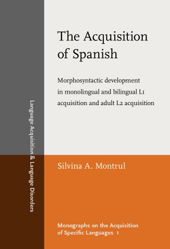 Stock image for The Acquisition of Spanish: Morphosyntactic development in monolingual and bilingual L1 acquisition and adult L2 acquisition (Language Acquisition and Language Disorders) for sale by Books From California