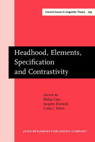 9781588116178: Headhood, Elements, Specification and Contrastivity: Phonological papers in honour of John Anderson: Phonological Papers In Honor Of John Anderson (Current Issues in Linguistic Theory)