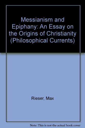 9781588116536: Messianism and Epiphany: An Essay on the Origins of Christianity: 9