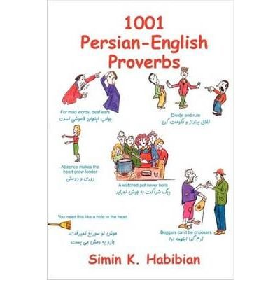 9781588140210: 1001 Persian English Proverbs Learning Language and Culture Through Commonly Used Sayings by Habibian, Simin K. ( Author ) ON Jan-01-2002, Paperback - Habibian, Simin K.
