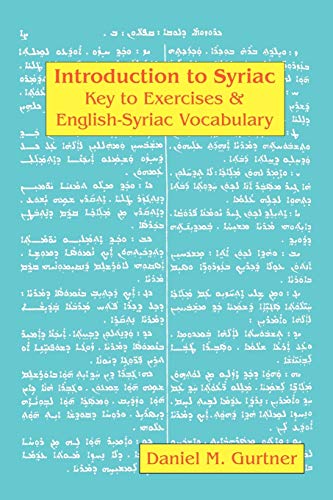 Stock image for INTRODUCTION TO SYRIAC Key to Exercises EnglishSyriac Vocabulary for sale by PBShop.store US