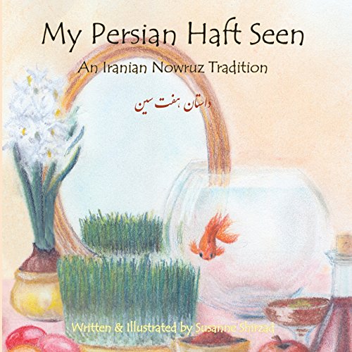 Stock image for My Persian Haft Seen: An Iranian Nowruz Tradition for sale by THE SAINT BOOKSTORE