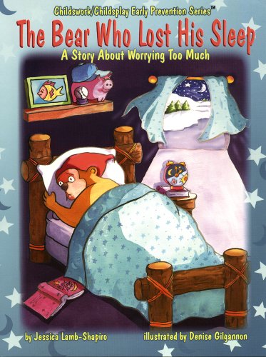 9781588150332: The Bear Who Lost His Sleep: A Story About Worring Too Much (Childswork/Childsplay Early Prevention Series)