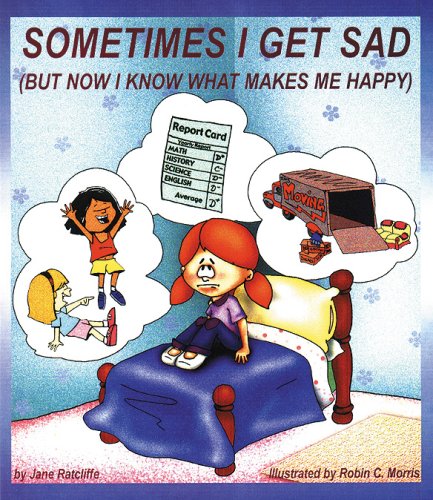 Sometimes I Get Sad (But Now I Know What Makes Me Happy) (9781588150462) by Jane Ratcliffe