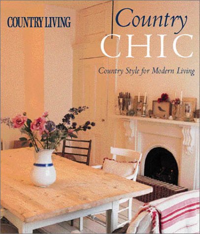 Stock image for Country Living Country Chic: Country Style for Modern Living for sale by SecondSale