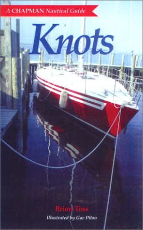 Imagen de archivo de Chapman Knots: (A Chapman Nautical Guide) a la venta por HPB-Emerald