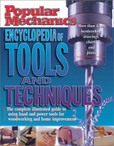 Imagen de archivo de Popular Mechanics Encyclopedia of Tools and Techniques a la venta por Ergodebooks