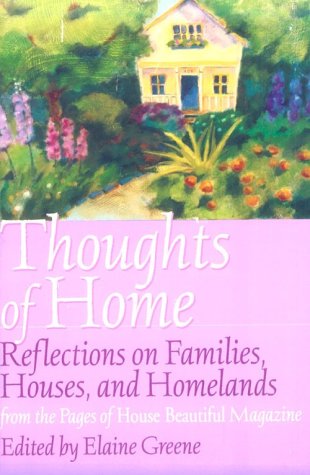 Imagen de archivo de House Beautiful Thoughts of Home: Reflections on Families, Houses a la venta por Hawking Books