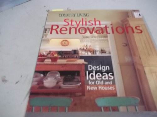 Stock image for Stylish Renovations: Design Ideas for Old and New Houses (Country Living) for sale by SecondSale