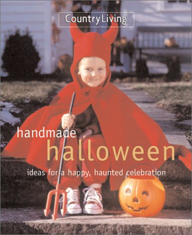 9781588160430: Country Living Handmade Halloween: Ideas for a Happy, Haunted Celebration