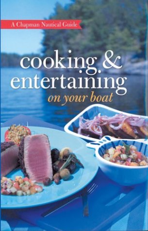 Beispielbild fr Cooking and Entertaining on Your Boat zum Verkauf von Better World Books