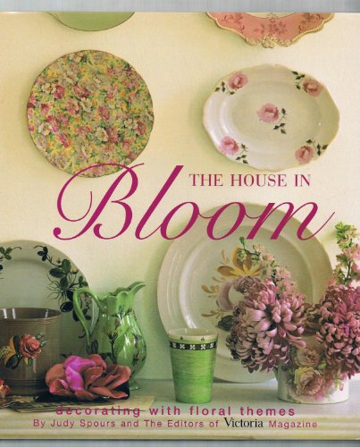 Imagen de archivo de The House in Bloom: Decorating with Floral Themes a la venta por Half Price Books Inc.