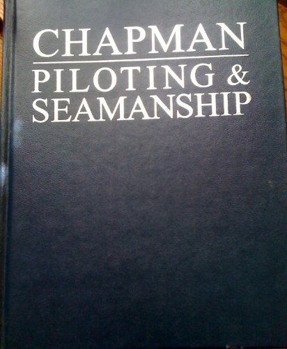 Stock image for Chapman Piloting & Seamanship 64th Edition: The Boating World's Most Respected Reference, Completely Updated & Revised with New Charts, Photographs & for sale by ThriftBooks-Atlanta