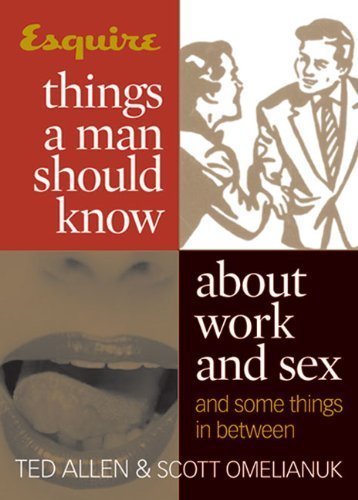 9781588162144: Esquire Things a Man Should Know About Work and Sex (and Some Things in Between)