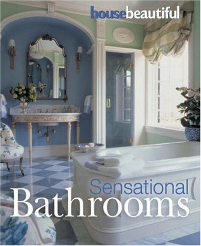 Beispielbild fr House Beautiful Sensational Bathrooms zum Verkauf von Better World Books