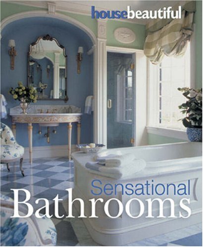 Stock image for House Beautiful Sensational Bathrooms for sale by Better World Books