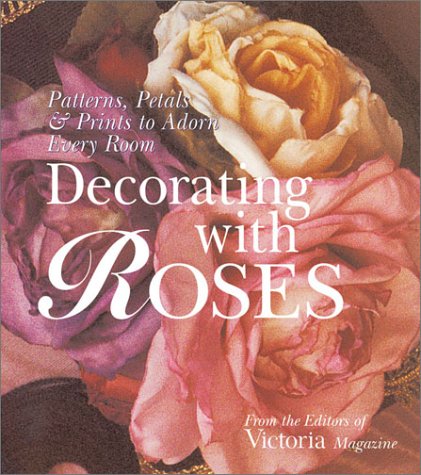 Beispielbild fr Decorating with Roses: Patterns, Petals & Prints to Adorn Every Room zum Verkauf von SecondSale