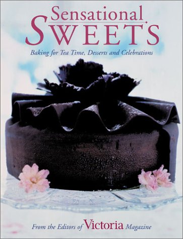 Beispielbild fr Sensational Sweets : Baking for Tea Time, Desserts and Celebrations zum Verkauf von Better World Books