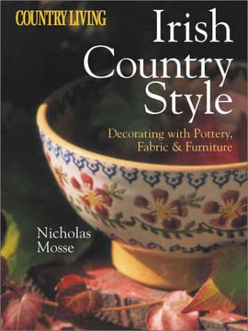 9781588162380: Irish Country Style: Decorating With Pottery, Fabric and Furniture