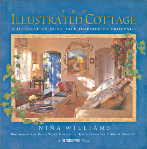 Imagen de archivo de Country Living The Illustrated Cottage: A Decorative Fairy Tale Inspired by Provence a la venta por Wonder Book