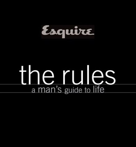 Imagen de archivo de Esquire the Rules : A Man's Guide to Life a la venta por Better World Books