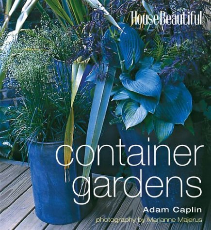 Stock image for House Beautiful Container Gardens for sale by Better World Books