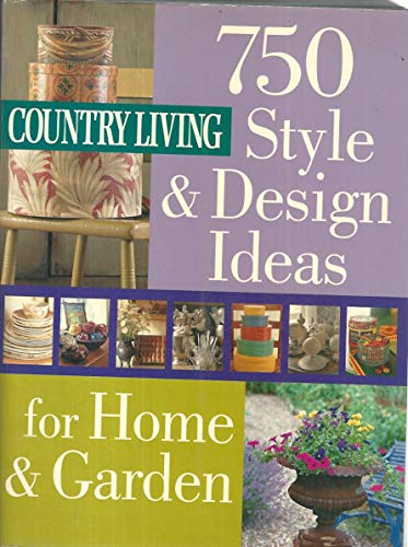 Stock image for Country Living: 750 Style & Design Ideas for Home & Garden for sale by SecondSale