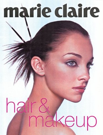 Imagen de archivo de Marie Claire Hair & Makeup a la venta por Half Price Books Inc.