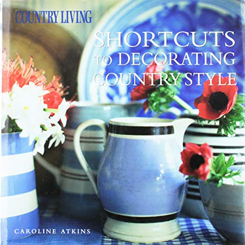 Beispielbild fr Country Living Shortcuts to Decorating Country Style zum Verkauf von Better World Books