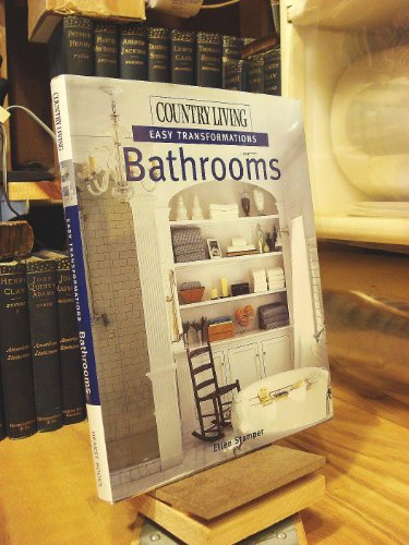 Country Living Easy Transformations: Bathrooms (9781588162861) by Stamper, Ellen; The Editors Of Country Living