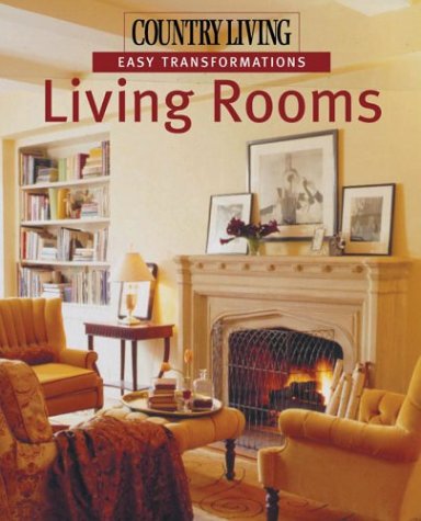 Stock image for Country Living Easy Transformations : Living Rooms for sale by Better World Books