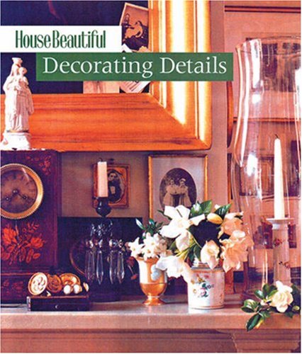 Beispielbild fr House Beautiful Decorating Details zum Verkauf von Wonder Book