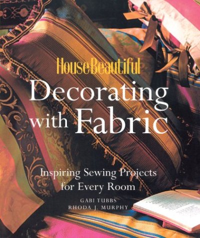 9781588162977: House Beautiful Decorating With Fabric: Inspiring Sewing Projects for Every Room
