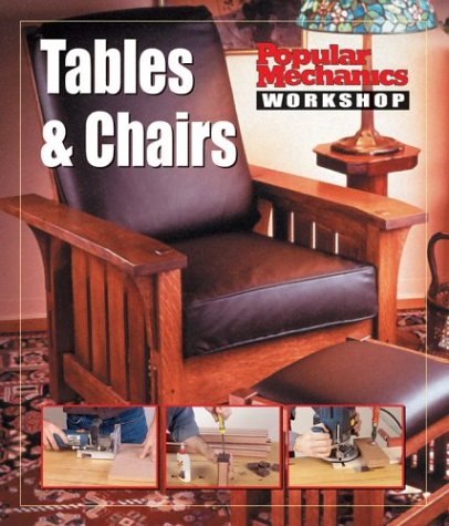 9781588163035: TABLES & CHAIRS POP MECHANICS WKSH (Popular Mechanics Workshop)